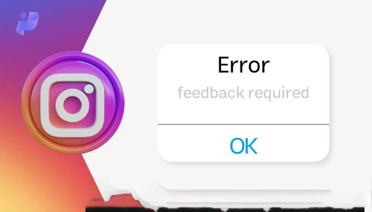 ارور «Feedback Required» در اینستاگرام چیست؟